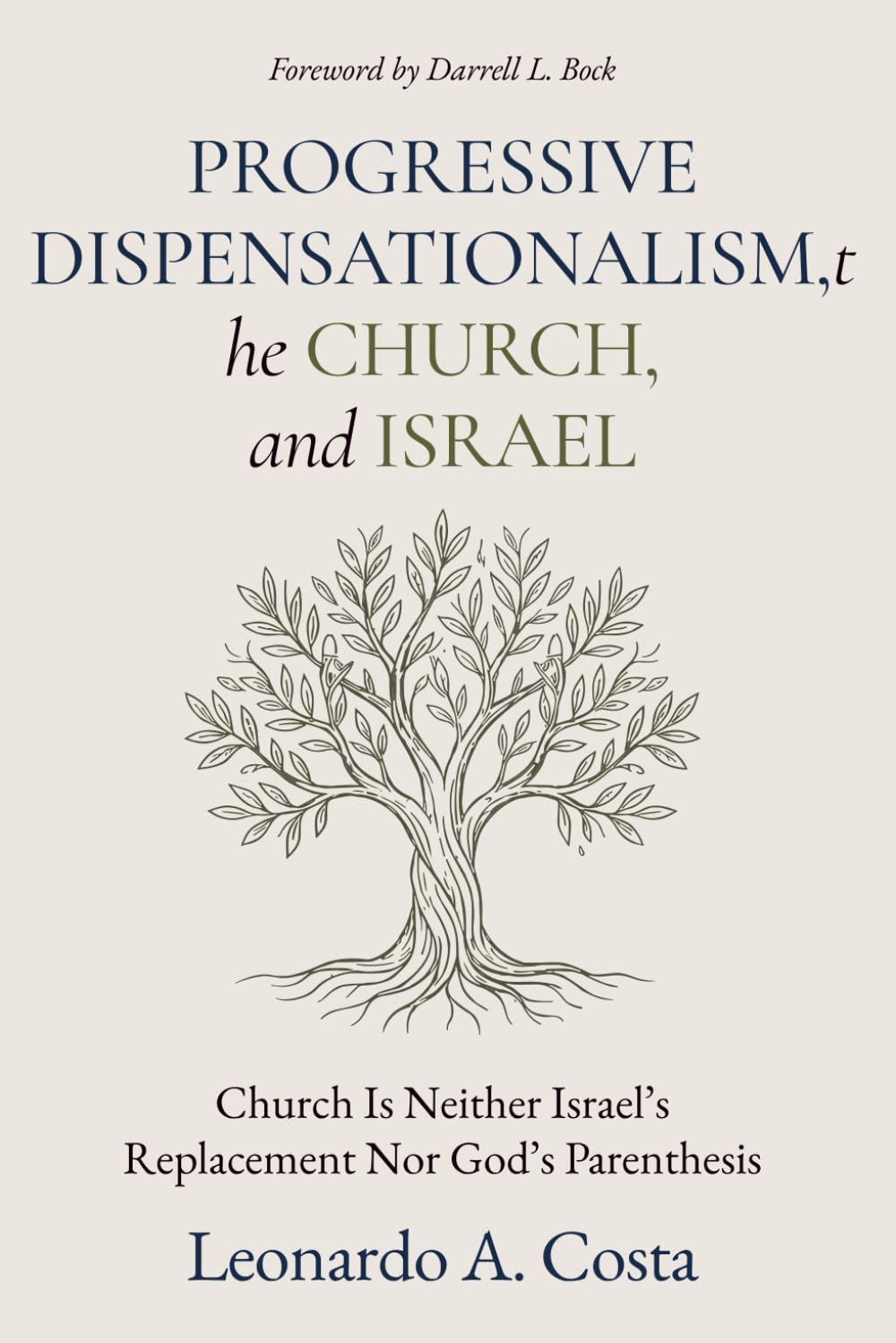 Progressive Dispensationalism, the Church, and Israel: Why the Church Is Neither Israel’s Replacement Nor God’s Parenthesis