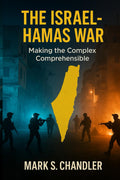 The Israel - Hamas War: Making The Complex...Comprehensible