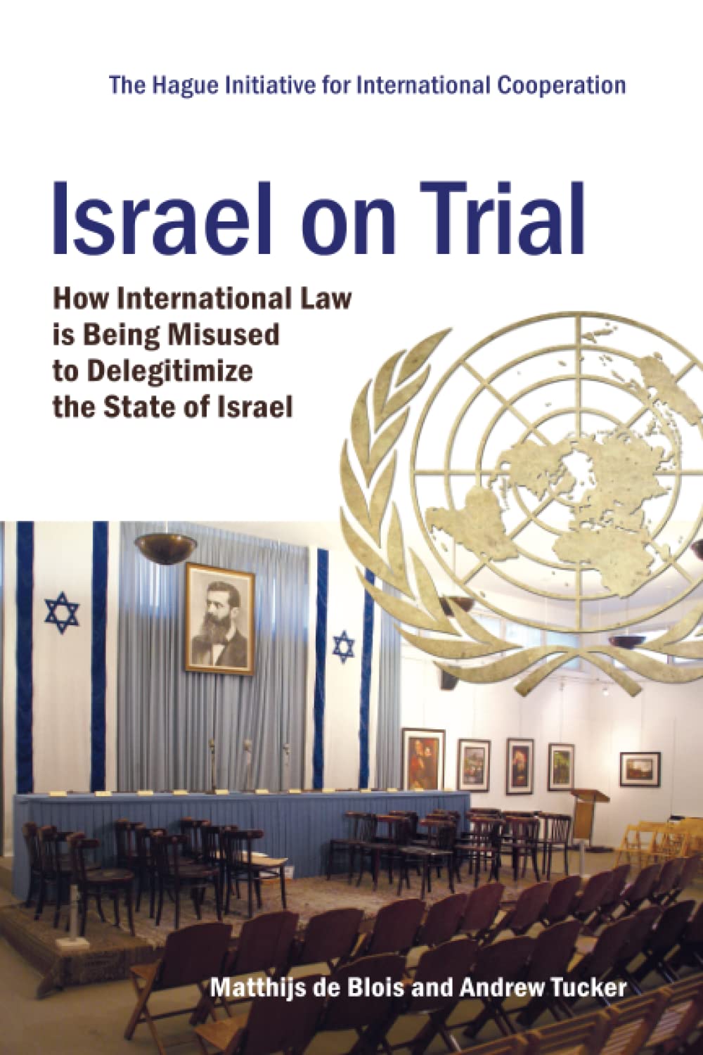 Israel on Trial: How International Law is Being Misused to Delegitimize the State of Israel